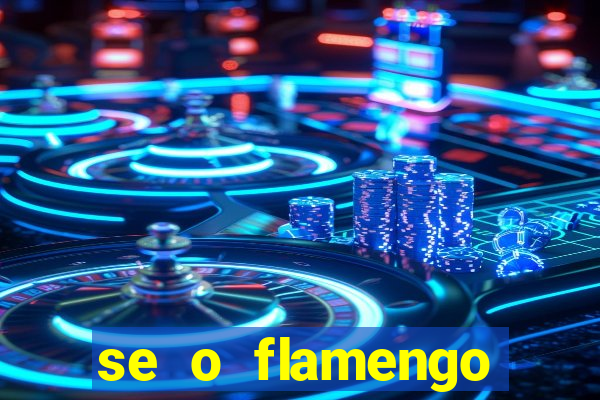 se o flamengo perder hoje o que acontece